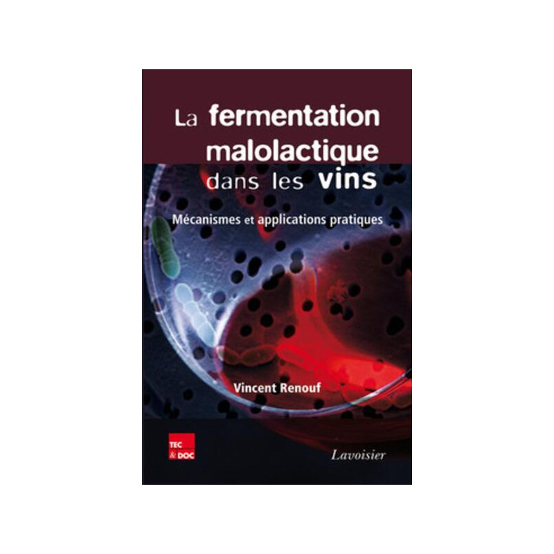 La fermentation malolactique dans les vins  (French Edition): Mechanisms and Practical Applications by Vincent Renouf