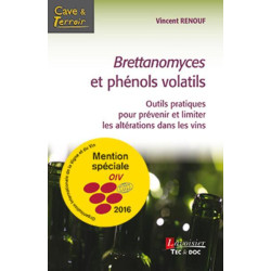 Brettanomyces et Phénols Volatils (French edition): Practical Tools to Prevent and Limit Alterations in Wines