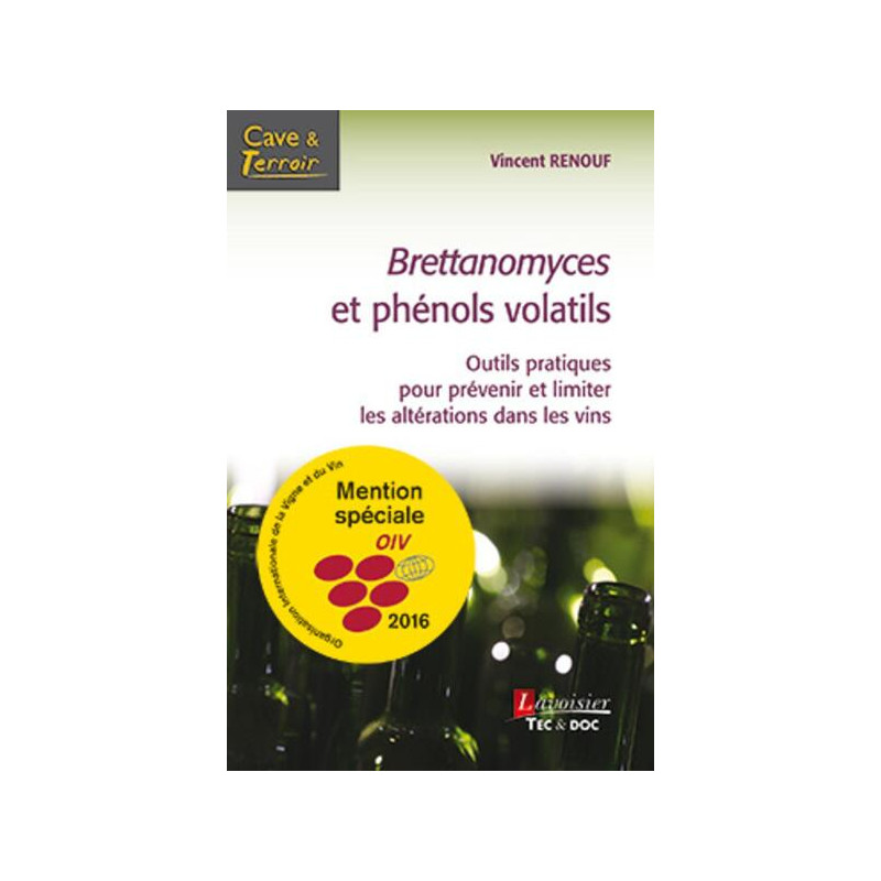 Brettanomyces et Phénols Volatils (French edition): Practical Tools to Prevent and Limit Alterations in Wines