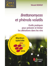 Brettanomyces et Phénols Volatils (French edition): Practical Tools to Prevent and Limit Alterations in Wines