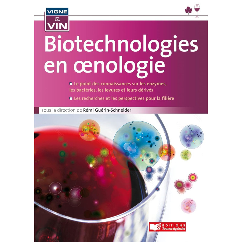 Biotechnologies in Oenology - Rémi Guérin Schneider | France Agricole