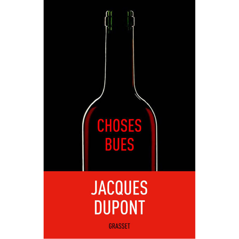 Choses bues | Jacques Dupont