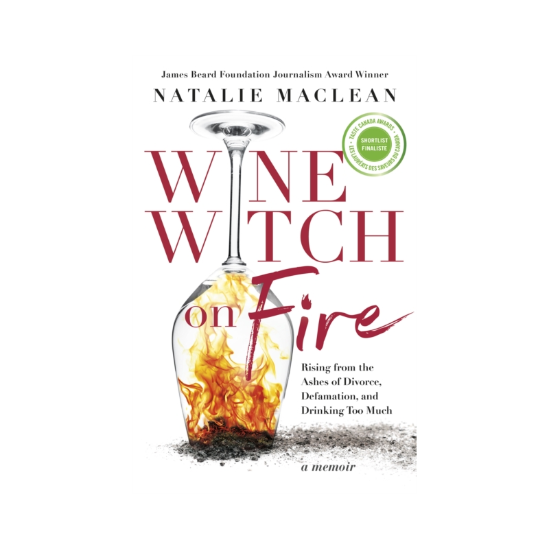 "Wine Witch on Fire: Rising from the Ashes of Divorce, Defamation, and Drinking Too Much" by Natalie MacLean | Dundurn Group Ltd