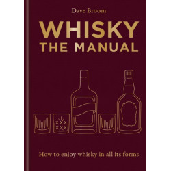 Whisky: The Manual: A...