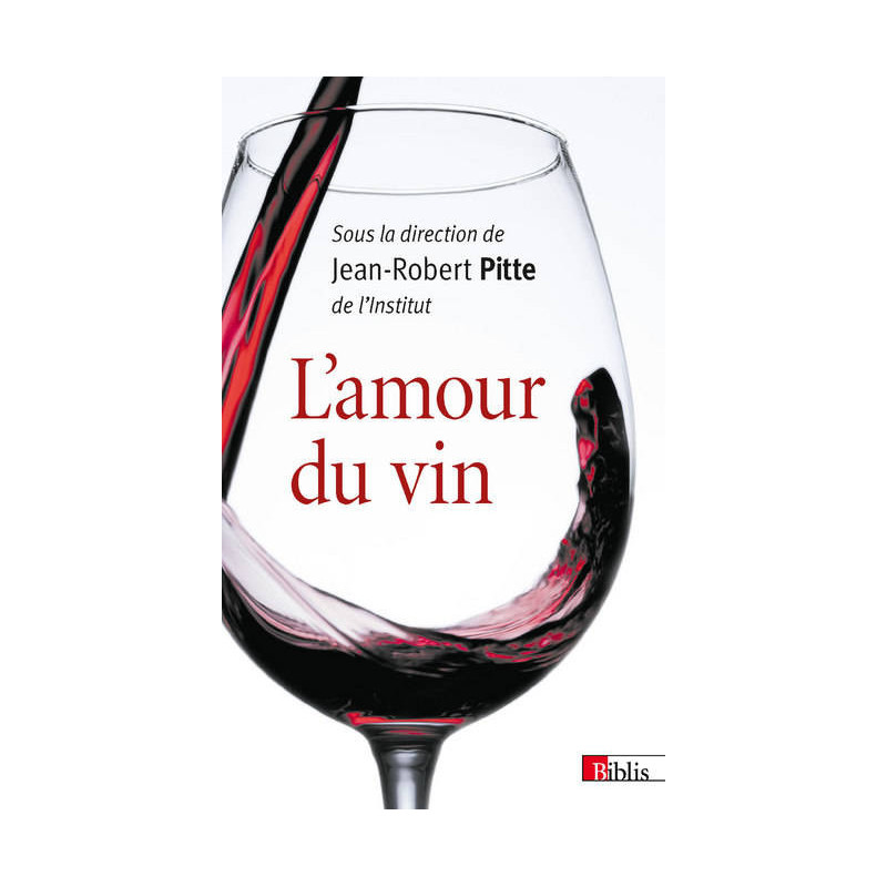 L'Amour du vin (French edition) by Jean-Robert Pitte