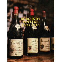 Burgundy vintages 1893-2018 (bilingual French/English version) - Jacky Rigaux | Terre en vues