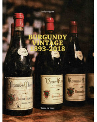 Burgundy vintages 1893-2018 (bilingual French/English version) - Jacky Rigaux | Terre en vues