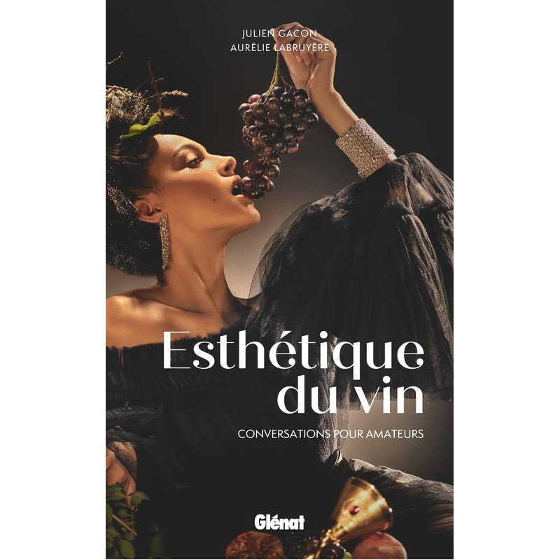 Esthétique du vin | Julien Gacon, Aurelie Labruyere