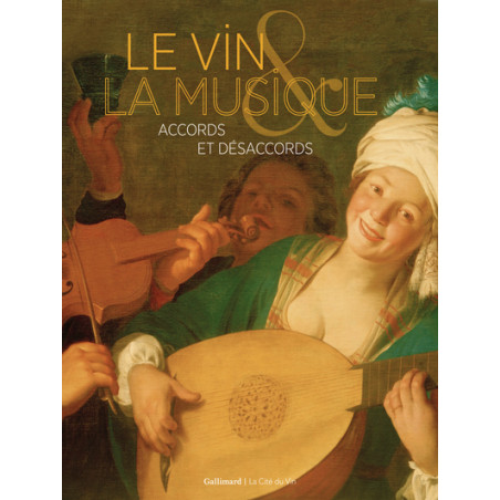 Wine and Music: Harmonies and Dissonances - Catalog of the exhibition at the Cité du Vin (Bordeaux)