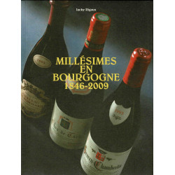 Millésimes en Bourgogne 1846-2009 (French edition) by Jacky Rigaux | Terre en vues