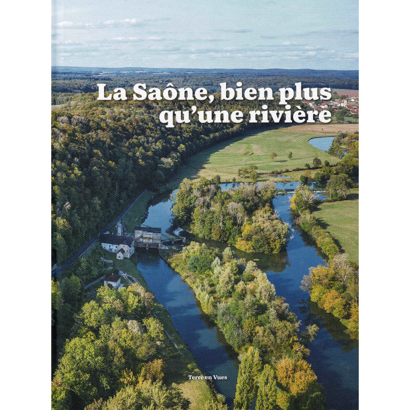 La Saône, bien plus qu'une rivière (bilingual edition French/English) by Mehdi Iraqi | Terre en vues