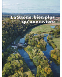 La Saône, bien plus qu'une rivière (bilingual edition French/English) by Mehdi Iraqi | Terre en vues