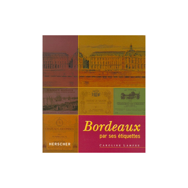 Bordeaux through its labels - Caroline Lampre | Herscher