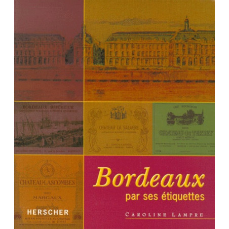 Bordeaux through its labels - Caroline Lampre | Herscher