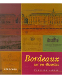 Bordeaux through its labels - Caroline Lampre | Herscher