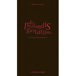 De profundis gustatibus : Petit (mal) traité de dégustation (French edition) by Olivier Grosjean | Éditions de l'Épure