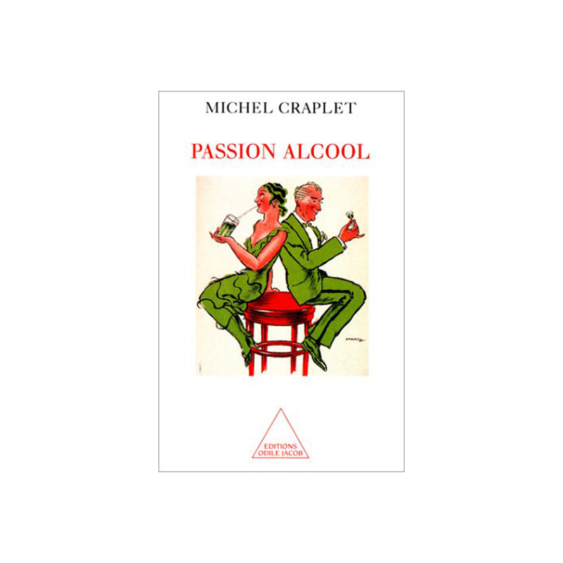 Passion for Alcohol by Michel Craplet | Odile Jacob