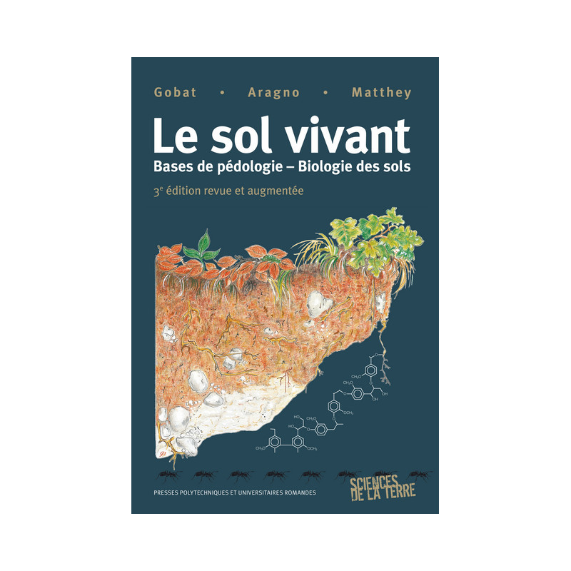 The Living Soil: Basics of Soil Science - Soil Biology - J.-. Gobat, M. Aragno, W. Matthey | EPFL Press