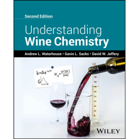 Understanding Wine Chemistry by Andrew L. Waterhouse, Gavin L. Sacks, David W. Jeffery | Wiley