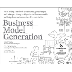 Business Model Generation: A Handbook for Visionaries, Game Changers, and Challengers by A. Osterwalder & Y. Pigneur | Wiley