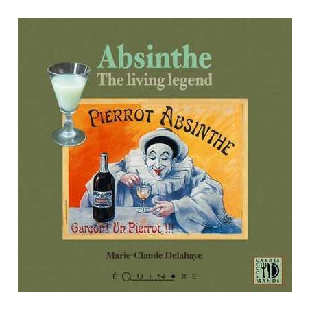 Absinthe, the living legend | Marie-Claude Delahaye