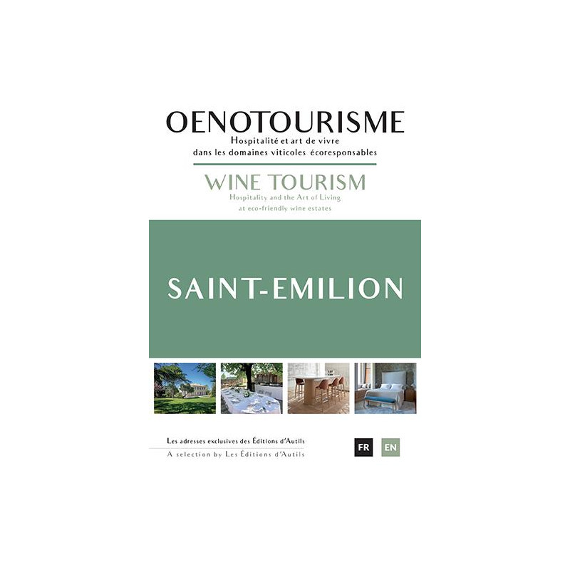 Wine Tourism in Saint-Emilion (Bilingual French/English): Hospitality & Art of Living in Eco-Friendly Wine Estates