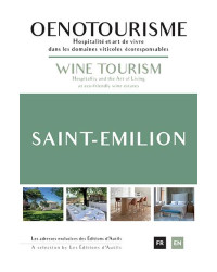 Wine Tourism in Saint-Emilion (Bilingual French/English): Hospitality & Art of Living in Eco-Friendly Wine Estates