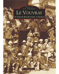 Le Vouvray: from Sainte Radegonde to Noizay - Claude Beal | Alan Sutton