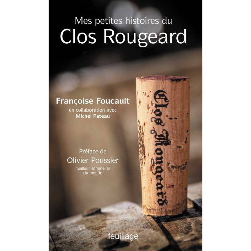 "My Little Stories of Clos Rougeard | Francoise Foucault, Michel Pateau"