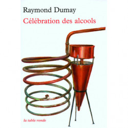 Célébration des alcools | Raymond Dumay