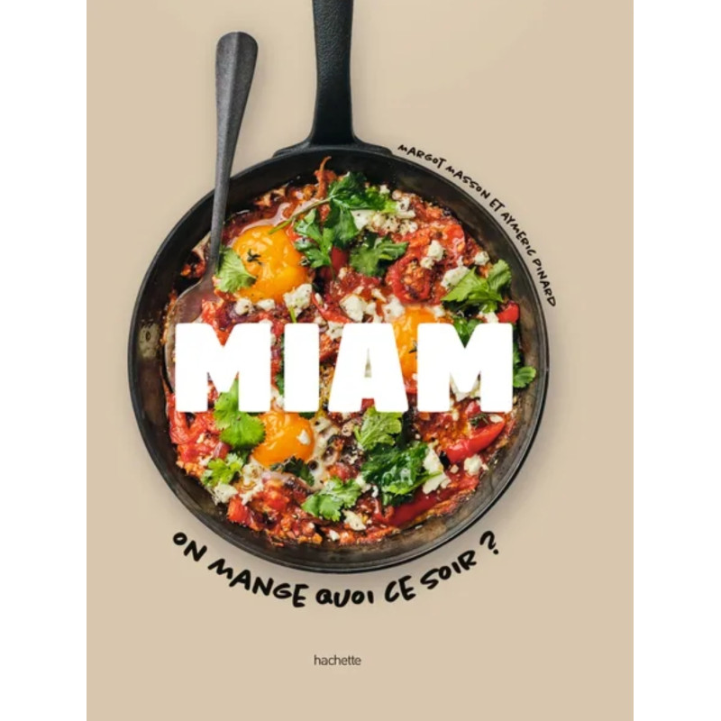 Miam - On mange quoi ce soir ? de Margot Masson, Aymeric Pinard (french edition)