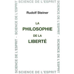 The Philosophy of Freedom by Rudolf Steiner (French edition)