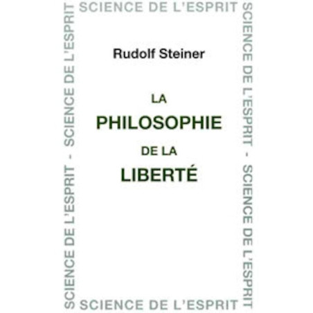 The Philosophy of Freedom by Rudolf Steiner (French edition)