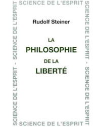 The Philosophy of Freedom by Rudolf Steiner (French edition)