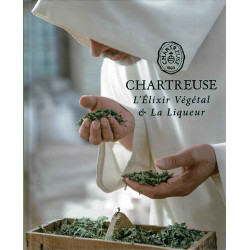 Chartreuse : L'Elixir Végétal & la Liqueur (French version)