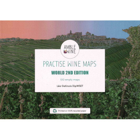 Practise Wine Maps: World 2nd edition - 100 empty maps by Lea Gatinois DipWSET | Amble Wine (Edition in English)