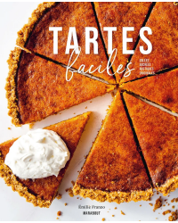 Tartes faciles : Salées - Sucrées - Rustiques - Originales de Emilie Franzo | Marabout (French edition)