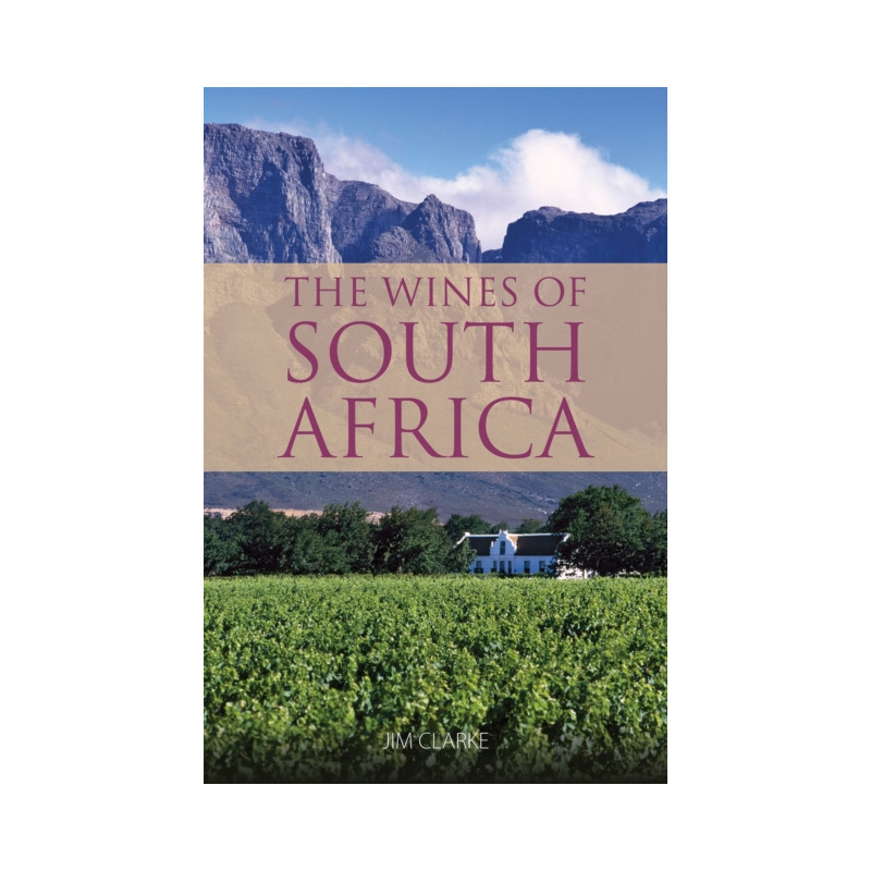 The Wines of South Africa by Jim Clarke (English edition)