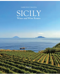 Sicily: Wines & Wine Routes by Samuele Mazza, Riccardo Cotarella (English edition)