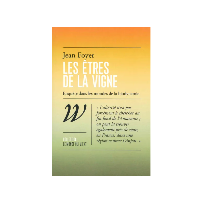 Les êtres de la vigne : Enquête dans les mondes de la biodynamie (French Edition) by Jean Foyer