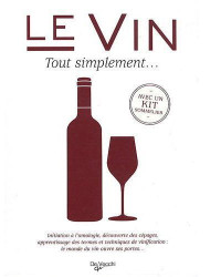 Le vin tout simplement... avec un kit sommelier (French edition) | Éditions De Vecchi