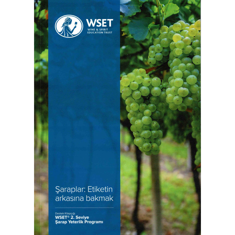 WSET Level 2 Award in Wines: Seviye 2 Şaraplar: Etiketin arkasina Bakmak (2nd edition in Turkish)