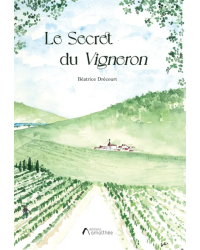 The Secret of the Vigneron (French edition) by Béatrice Drécourt | Amalthée