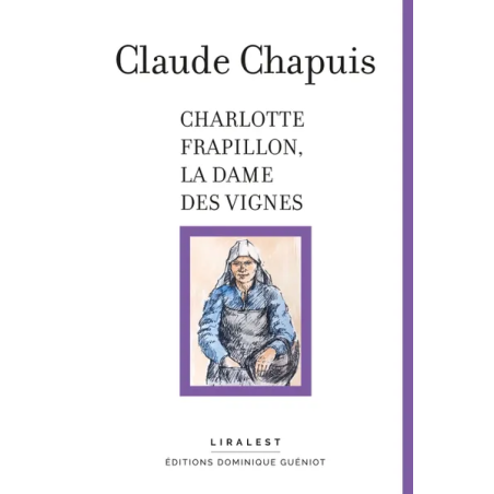 Charlotte Frapillon, la Dame des Vignes (French edition) by Claude Chapuis | Guéniot