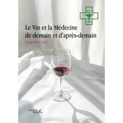 Le Vin et la Médecine de demain et d'après-demain (French edition) by Daniel BUCHEZ | Baudelaire