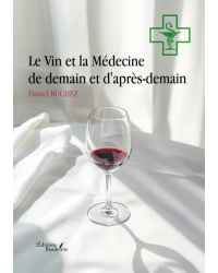 Le Vin et la Médecine de demain et d'après-demain (French edition) by Daniel BUCHEZ | Baudelaire