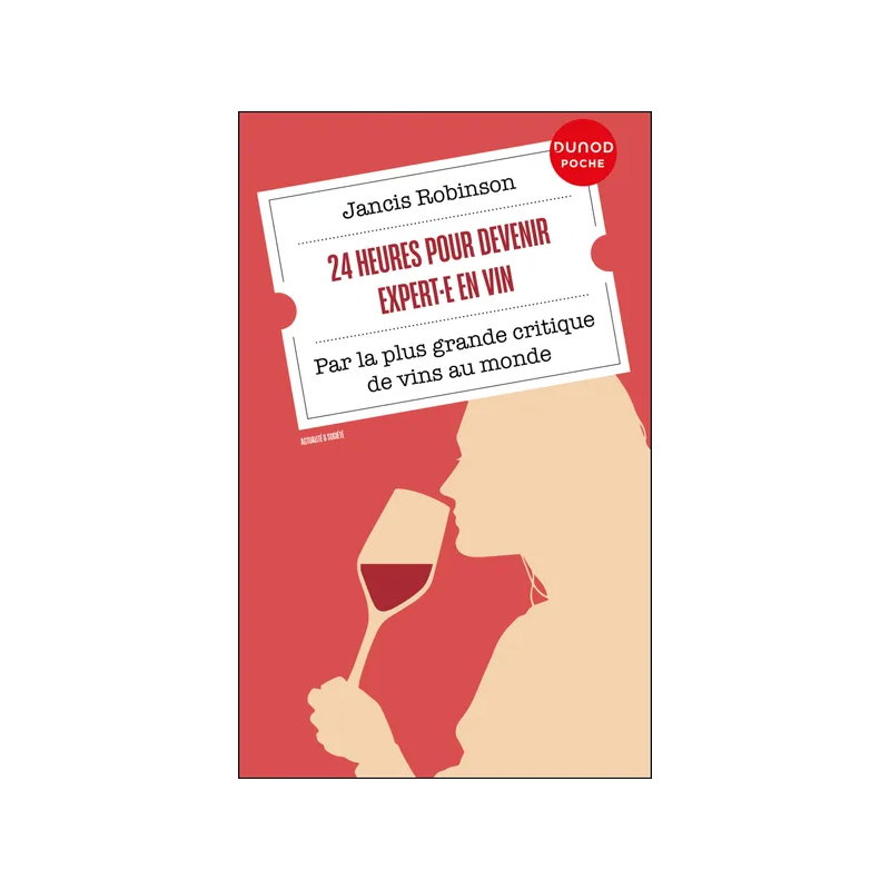 24 heures pour devenir expert·e en vin (French edition) by Jancis Robinson | Dunod