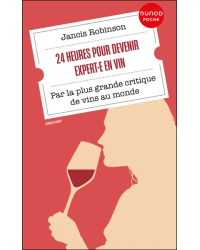 24 heures pour devenir expert·e en vin (French edition) by Jancis Robinson | Dunod