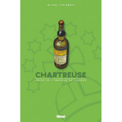 Chartreuse, guide de l'amateur de liqueur (French version) - Michel Steinmetz | Glénat