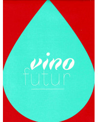 Revue Vinofutur n°2 : A quoi sert le vin ? (French edition)